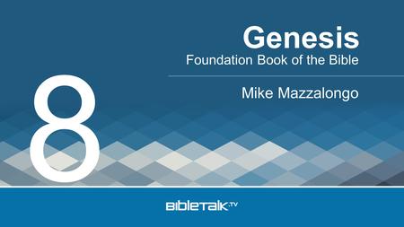 Foundation Book of the Bible Mike Mazzalongo Genesis 8.