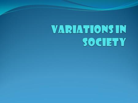 types of villages A number of factors allow a change in societies: differences in natural environment, encounters with strangers, even deliberate choices.