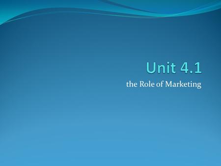 The Role of Marketing. Chapter Goals you will understand … Marketing & how it relates to other business functions Marketing of goods vs. marketing of.