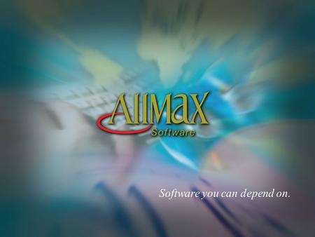 Software you can depend on.. O&M Software: The Solution to Data Management Presented by: B.J. Yoder Technical Support Specialist AllMax Software, Inc.