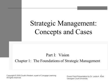 Copyright © 2009 South-Western, a part of Cengage Learning All rights reserved. Power Point Presentation by Dr. Leslie A. Korb Georgian Court University.