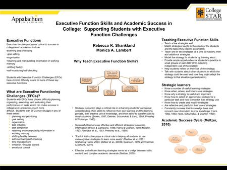 Executive Function Skills and Academic Success in College: Supporting Students with Executive Function Challenges Rebecca K. Shankland Monica A. Lambert.