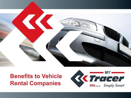 Benefits to Vehicle Rental Companies. SMS Fleet (Pty) Ltd Privately owned company established in 2006 Our product “My Tracer” is a locally developed,