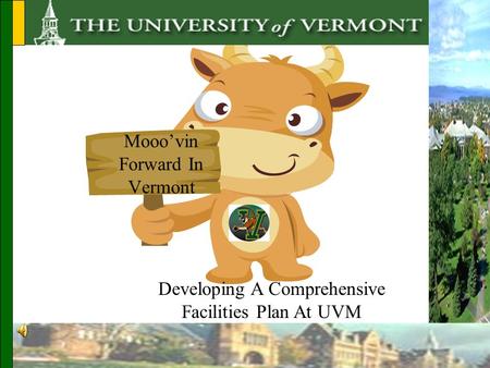 Mooo’vin Forward In Vermont Developing A Comprehensive Facilities Plan At UVM.