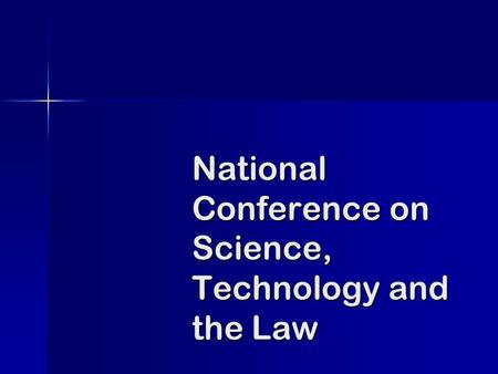 National Conference on Science, Technology and the Law.