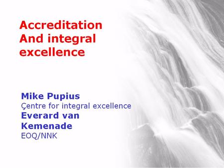  Fontys University for Social Work 1. 2 1.Five times why An exercise 2.What is quality anyway? a choice 3. How do you value accreditation? the dialogue.