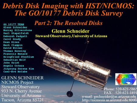 Debris Disk Imaging with HST/NICMOS: The GO/10177 Debris Disk Survey Part 2: The Resolved Disks GLENN SCHNEIDER NICMOS Project Steward Observatory 933.