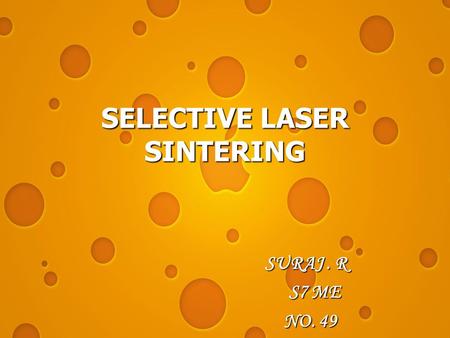 SELECTIVE LASER SINTERING