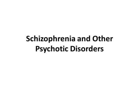 Schizophrenia and Other Psychotic Disorders. Introduction The word schizophrenia is derived from the Greek words skhizo (split) and phren (mind). Schizophrenia.