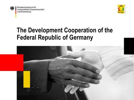 The Development Cooperation of the Federal Republic of Germany.