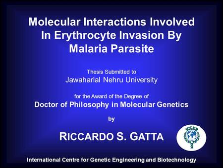 Molecular Interactions Involved In Erythrocyte Invasion By Malaria Parasite Thesis Submitted to Jawaharlal Nehru University for the Award of the Degree.