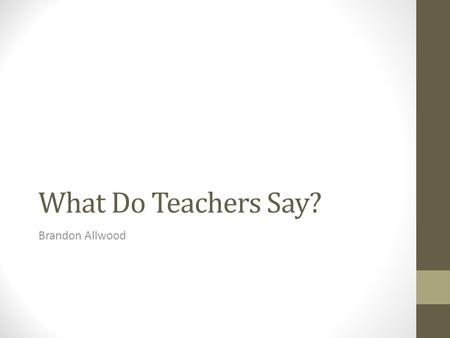 What Do Teachers Say? Brandon Allwood. Homer Community Schools I spent my student teaching experience at Homer High School (HHS) in Homer, Michigan. I.