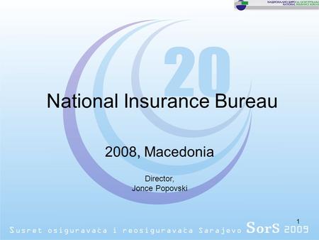 National Insurance Bureau 2008, Macedonia Director, Jonce Popovski 1.