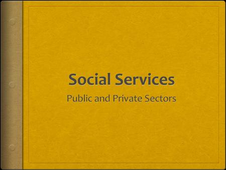  Today social services are taken as given by most Britons, but they were actually acknowledged as social support for citizens only in the 1940s.  Social.