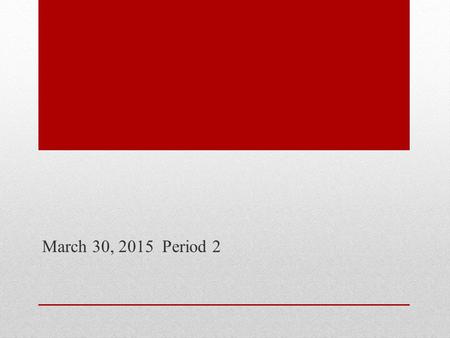 March 30, 2015 Period 2. Happy Monday! Cell Reproduction Unit 2 Quiz – Mitosis Study Guide will be updated and available online by this evening. Cell.