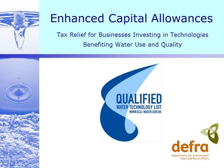 Enhanced Capital Allowances Tax Relief for Businesses Investing in Technologies Benefiting Water Use and Quality.