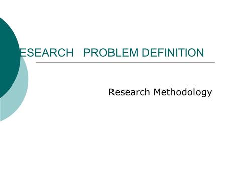 RESEARCH PROBLEM DEFINITION