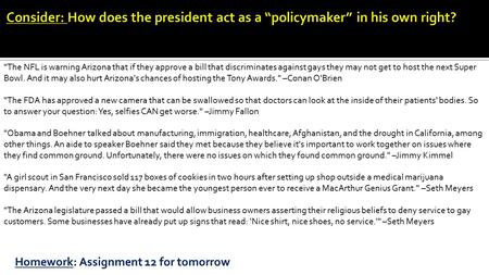 Homework: Assignment 12 for tomorrow The NFL is warning Arizona that if they approve a bill that discriminates against gays they may not get to host the.
