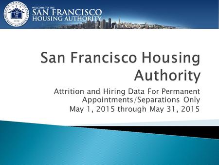 Attrition and Hiring Data For Permanent Appointments/Separations Only May 1, 2015 through May 31, 2015.