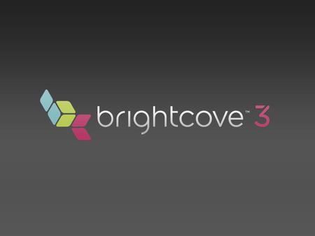 © 2008 Brightcove, Inc. All rights reserved. Company Confidential. 2 Brightcove 3 Increase streams, page views, time in videos & time on your site Increase.