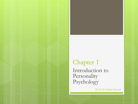 Chapter 1 Introduction to Personality Psychology © 2015 M. Guthrie Yarwood.