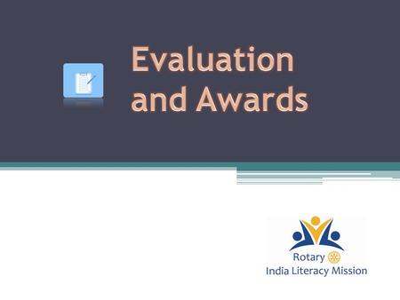  Self evaluation via online forms  Monitored by the Chair, RILM, on behalf of the Executive Committee Evaluation of whom? And who evaluates?