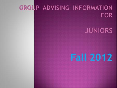 Fall 2012.  Update ISET Checklist according to unofficial transcript  Update your four-year plan  Complete a GPA prediction worksheet  Check on your.