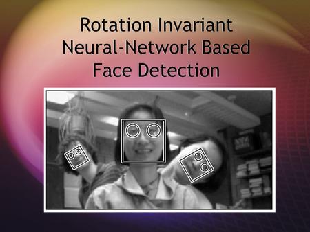 Rotation Invariant Neural-Network Based Face Detection