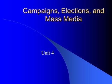 Campaigns, Elections, and Mass Media