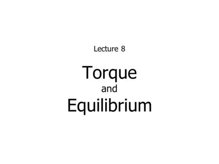 Torque and Equilibrium