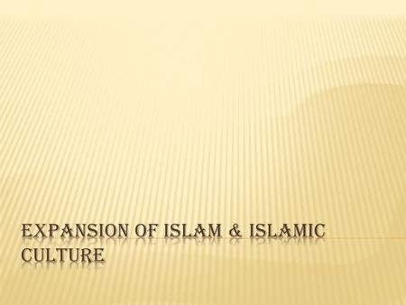  The word Islam means “Submission to the one God (Allah).”  The world’s fastest-growing and second- largest religion  Central teachings are derived.