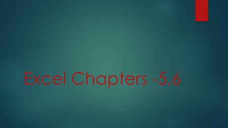 Excel Chapters -5,6. Pivot Table  When you have a lot of data, it can sometimes be difficult to analyze all of the information in your worksheet.  PivotTables.