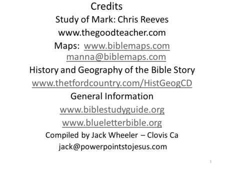 Credits Study of Mark: Chris Reeves  Maps:   History and.