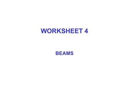 WORKSHEET 4 BEAMS.