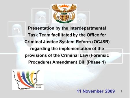 Presentation by the Interdepartmental Task Team facilitated by the Office for Criminal Justice System Reform (OCJSR) regarding the implementation of the.