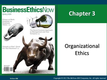 Copyright © 2012 The McGraw-Hill Companies, Inc. All rights reserved. Chapter 3 Organizational Ethics McGraw-Hill.