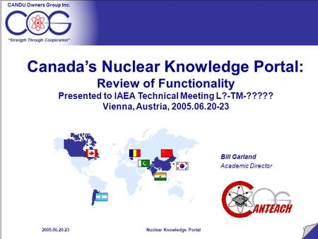 CANDU Owners Group Inc. “Strength Through Cooperation” 1 2005.06.20-23Nuclear Knowledge Portal Canada’s Nuclear Knowledge Portal: Review of Functionality.