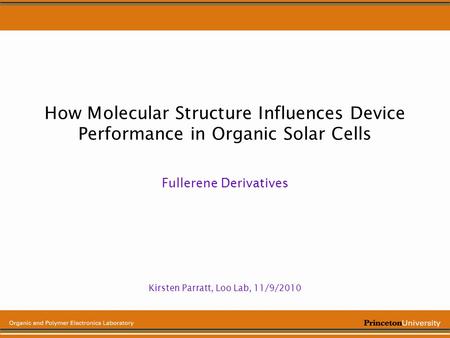 Fullerene Derivatives Kirsten Parratt, Loo Lab, 11/9/2010