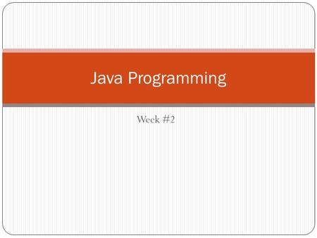 Week #2 Java Programming. Enable Line Numbering in Eclipse Open Eclipse, then go to: Window -> Preferences -> General -> Editors -> Text Editors -> Check.