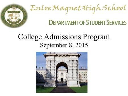 College Admissions Program September 8, 2015. Topics to be covered: Senior Meeting Counselor Recommendation Session (CRS) *Sign up by date Common Application.