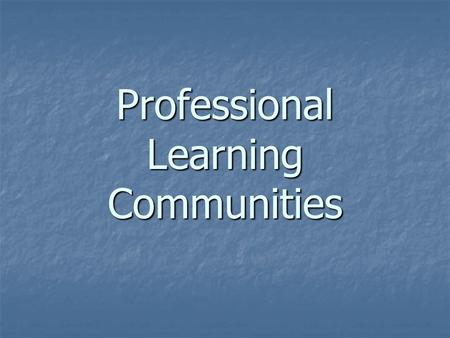 Professional Learning Communities. TEAM #7 COMMITTEE GOALS OBJECTIVES BE RELIABLE FOLLOW THROUGH BE RESPONSIBLE STAY ON TASK OWNERSHIP END ON TIME PARTICIPANT.