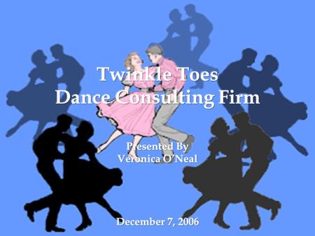 The Twinkle Toes Dance Consulting Firm gives clients professional advise on cultural dances.The Twinkle Toes Dance Consulting Firm gives clients professional.