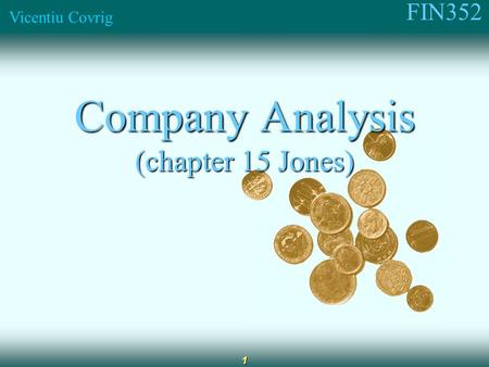 FIN352 Vicentiu Covrig 1 Company Analysis (chapter 15 Jones)