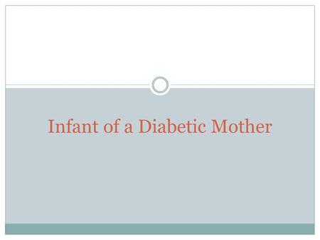 Infant of a Diabetic Mother. Introduction Frequency: 3-10% of pregnant women have diabetes  88% have gestational diabetes  12% have known diabetes 