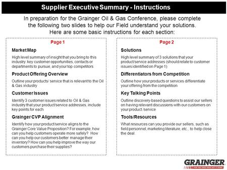 In preparation for the Grainger Oil & Gas Conference, please complete the following two slides to help our Field understand your solutions. Here are some.