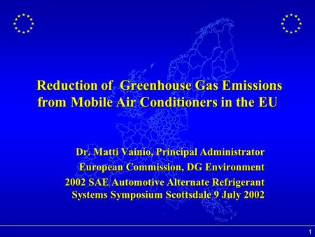 1 Reduction of Greenhouse Gas Emissions from Mobile Air Conditioners in the EU Reduction of Greenhouse Gas Emissions from Mobile Air Conditioners in the.