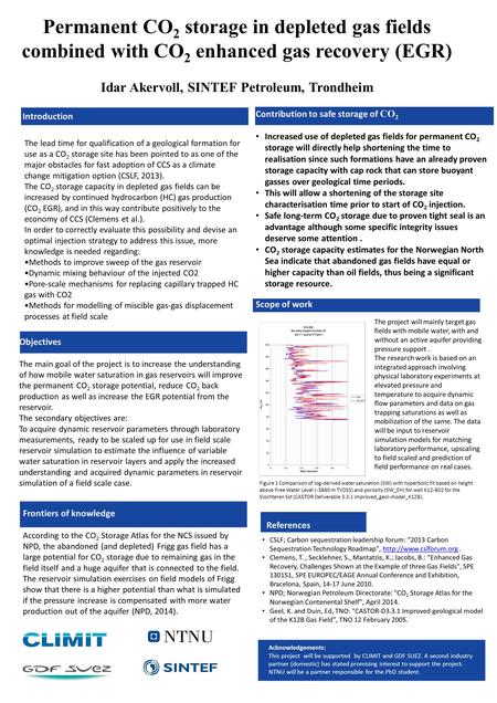 Permanent CO 2 storage in depleted gas fields combined with CO 2 enhanced gas recovery (EGR) Idar Akervoll, SINTEF Petroleum, Trondheim Contribution to.