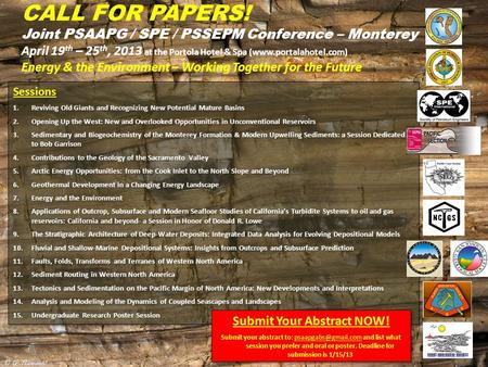 CALL FOR PAPERS! Joint PSAAPG / SPE / PSSEPM Conference – Monterey April 19 th – 25 th, 2013 at the Portola Hotel & Spa (www.portalahotel.com) Energy &