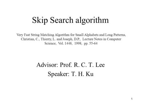 Advisor: Prof. R. C. T. Lee Speaker: T. H. Ku