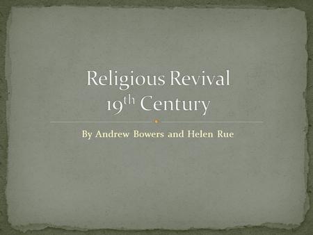 By Andrew Bowers and Helen Rue. 1730-1740 RESULTS: Masses of converted souls Shattered and reorganized Churches Revitalized Evangelicalism New movements.